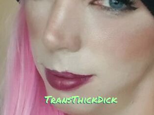 TransThickDick