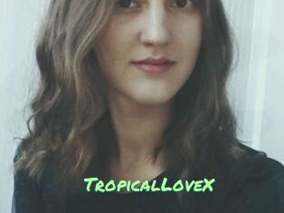 TropicalLoveX