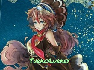 TurkeyLurkey Gothicorgien
