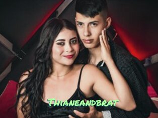 Thianeandbrat