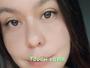 Tough_lovee