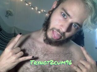 Trynot2cum96