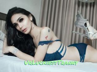 UrLuckiestTranny