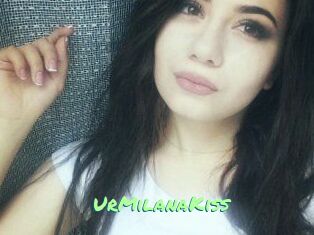 UrMilanaKiss_