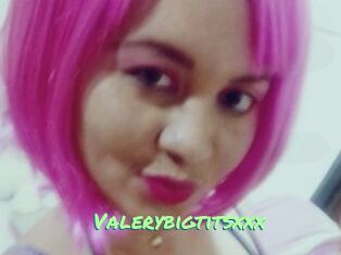 Valerybigtitsxxx