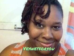 Veywetforyou