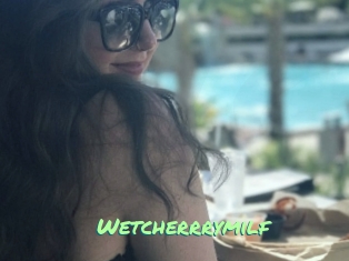 Wetcherrrymilf