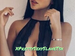 XPrettySexySlaveTsx