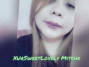 XUrSweetLovely_Mitchx