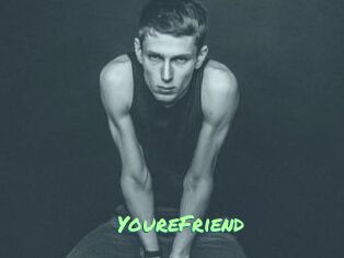 YoureFriend