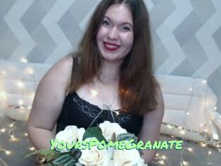 YoursPomeGranate