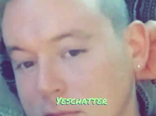 Yeschatter