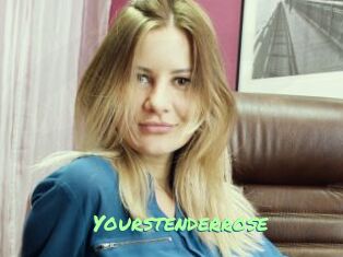 Yourstenderrose